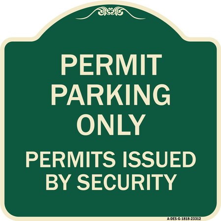 Signmission Permit Parking Permits Issued by Security Heavy-Gauge Aluminum Sign, 18" x 18", G-1818-23312 A-DES-G-1818-23312